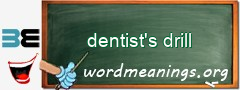 WordMeaning blackboard for dentist's drill